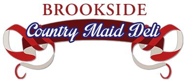 brookside country maid deli  Save Money Ordering Directly Here